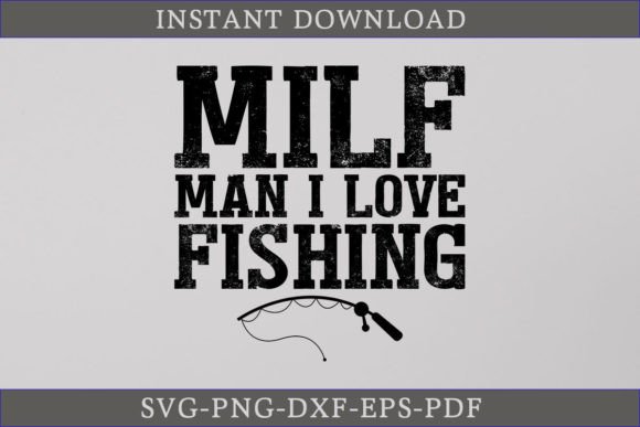 Download Milf Man I Love Fishing SVG Cut File - Fishing svg Collection